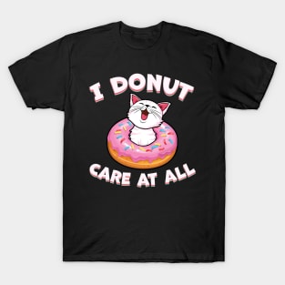 I donut Care at all T-Shirt